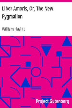[Gutenberg 2049] • Liber Amoris, Or, The New Pygmalion